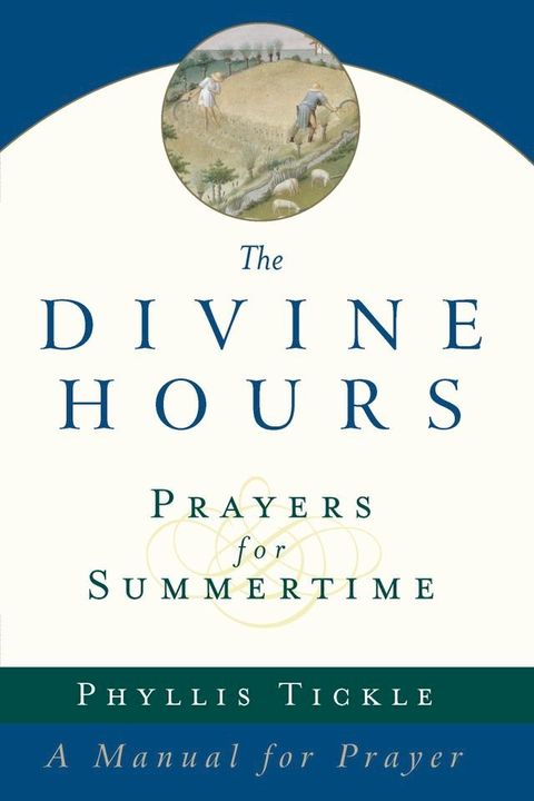 The Divine Hours (Volume One): Prayers for Summertime(Kobo/電子書)