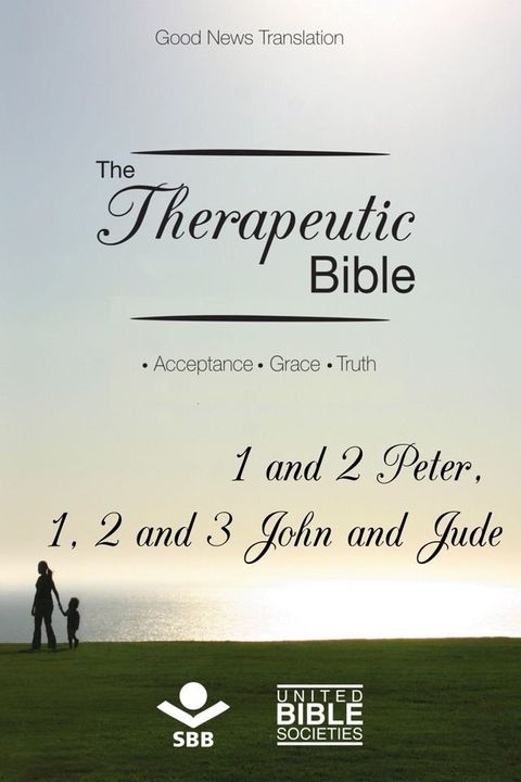 The Therapeutic Bible – 1 and 2 Peter, 1, 2 and 3 John and Jude(Kobo/電子書)