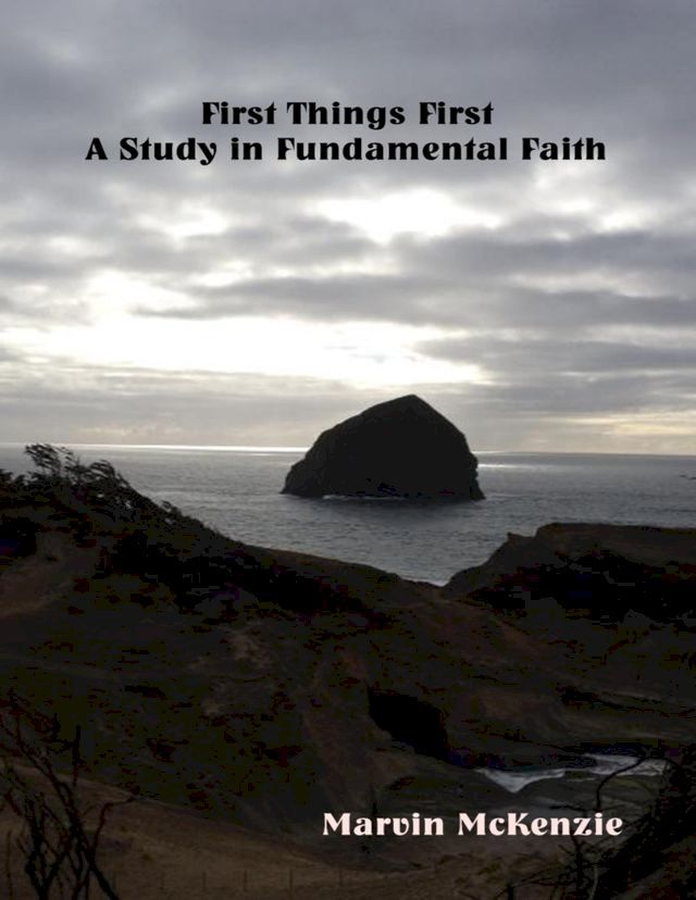  First Things First: A Study in Fundamental Faith(Kobo/電子書)