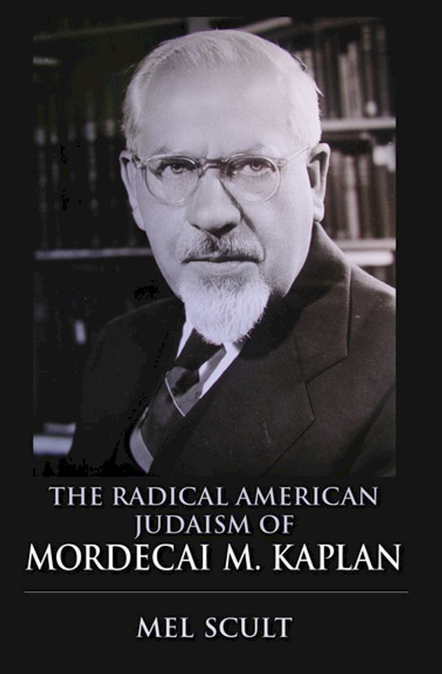  The Radical American Judaism of Mordecai M. Kaplan(Kobo/電子書)