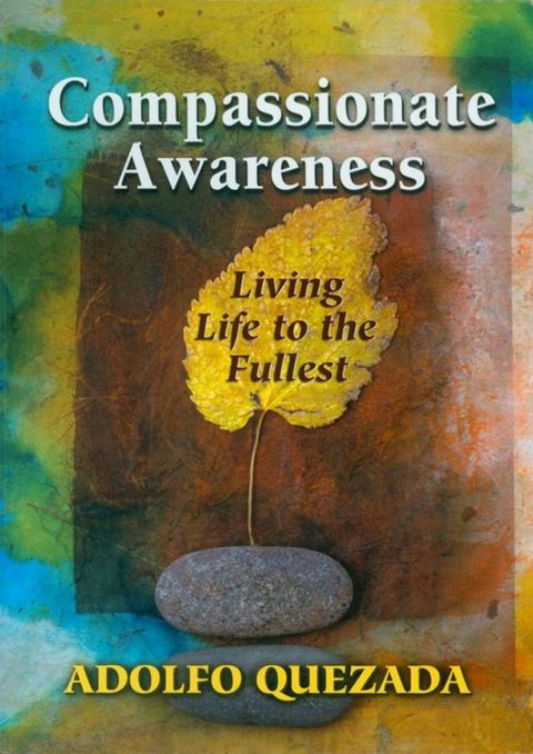 Compassionate Awareness: Living Life to the Fullest(Kobo/電子書)