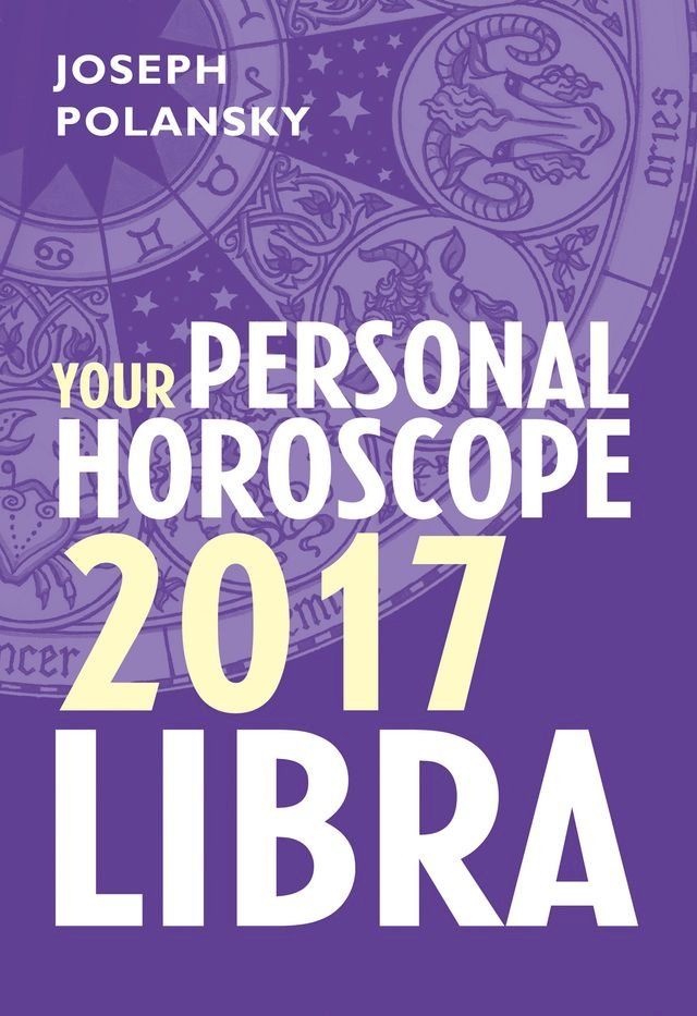  Libra 2017: Your Personal Horoscope(Kobo/電子書)