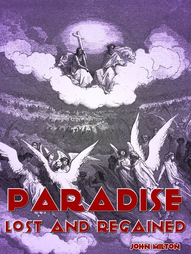  Paradise Lost Paradise Regained(Kobo/電子書)