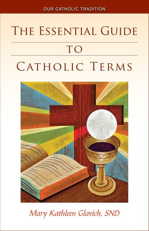 The Essential Guide to Catholic Terms(Kobo/電子書)