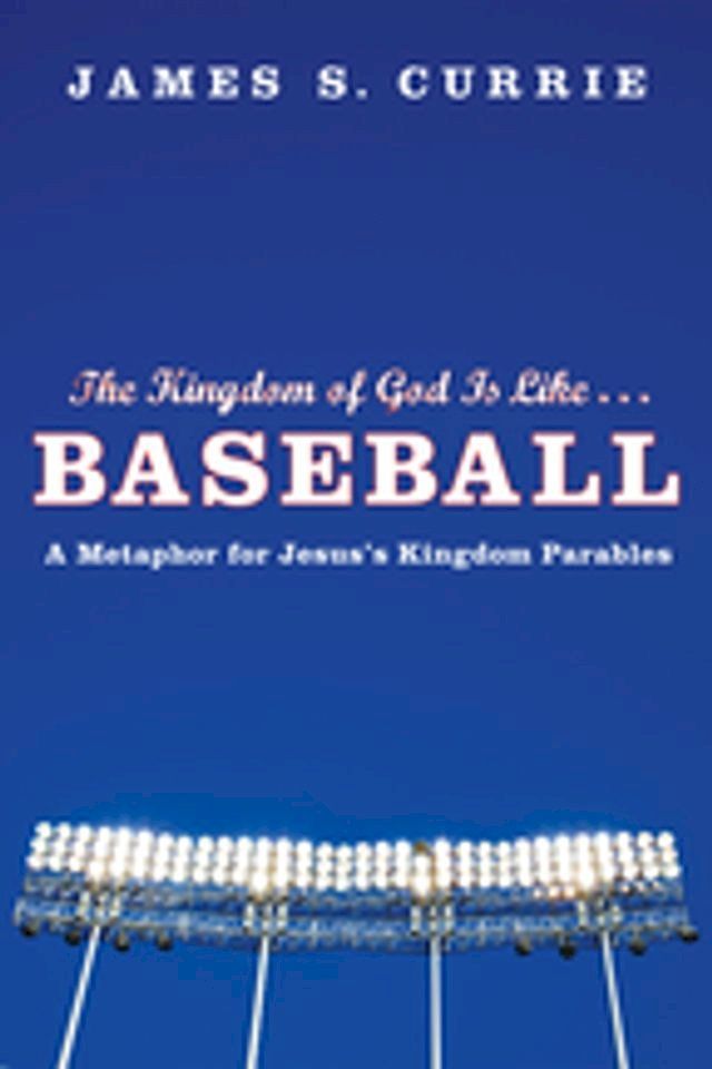  The Kingdom of God Is Like . . . Baseball(Kobo/電子書)