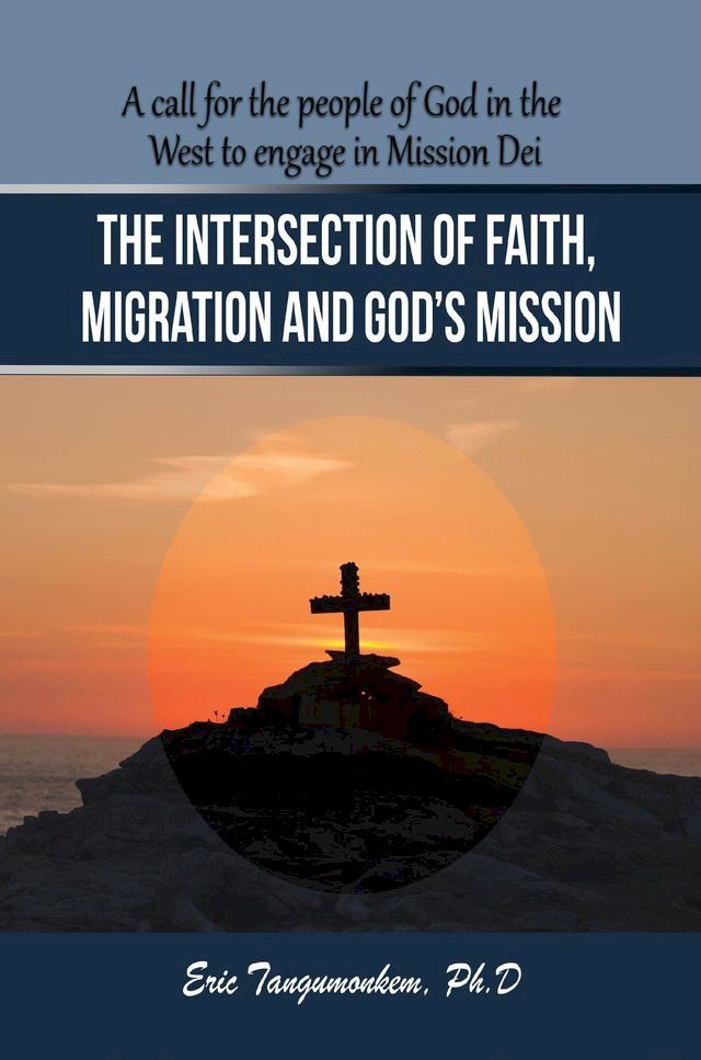  The Intersection of Faith, Migration and God's Mission(Kobo/電子書)