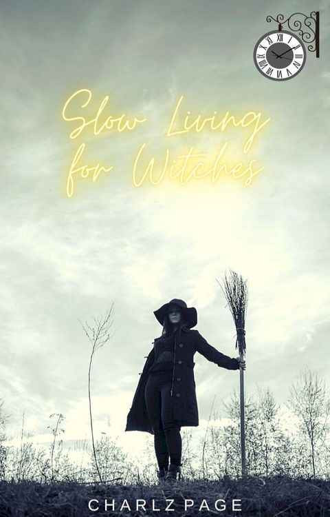 Slow Living for Witches(Kobo/電子書)