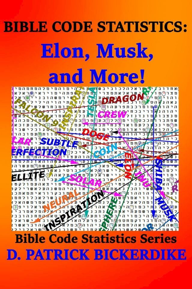  Bible Code Statistics: Elon, Musk, and More!(Kobo/電子書)