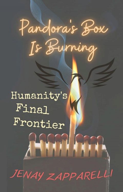 Pandora's Box Is Burning: Humanity's Final Frontier(Kobo/電子書)