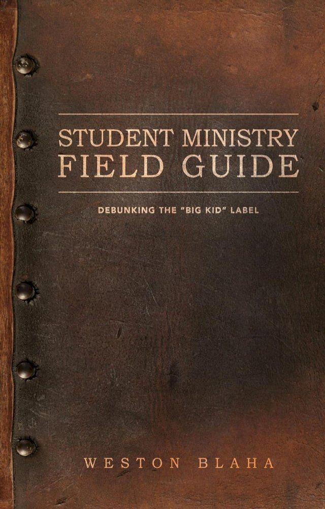  Student Ministry Field Guide(Kobo/電子書)