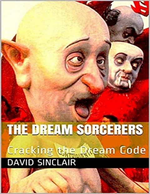 The Dream Sorcerers: Cracking the Dream Code(Kobo/電子書)