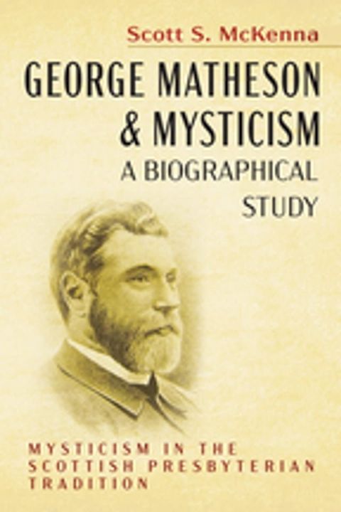 George Matheson and Mysticism—A Biographical Study(Kobo/電子書)