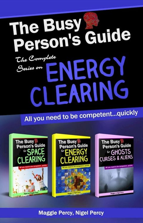 The Busy Person's Guide: The Complete Series on Energy Clearing(Kobo/電子書)