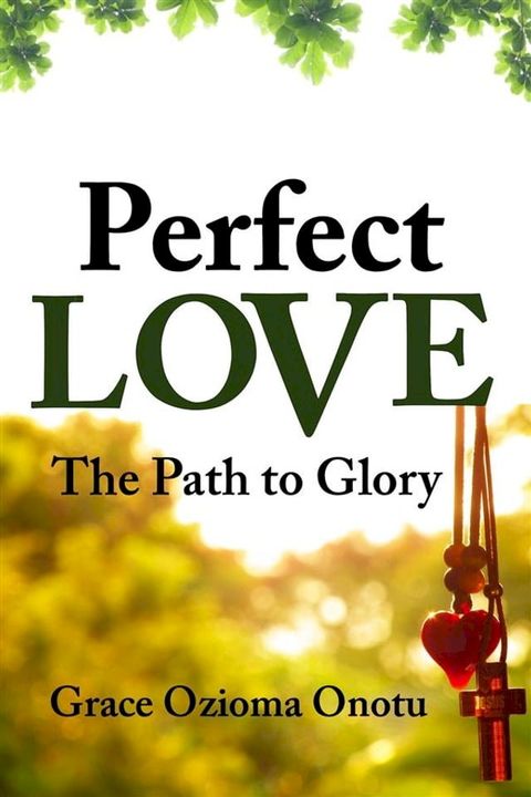 Perfect Love: The Path to Glory(Kobo/電子書)