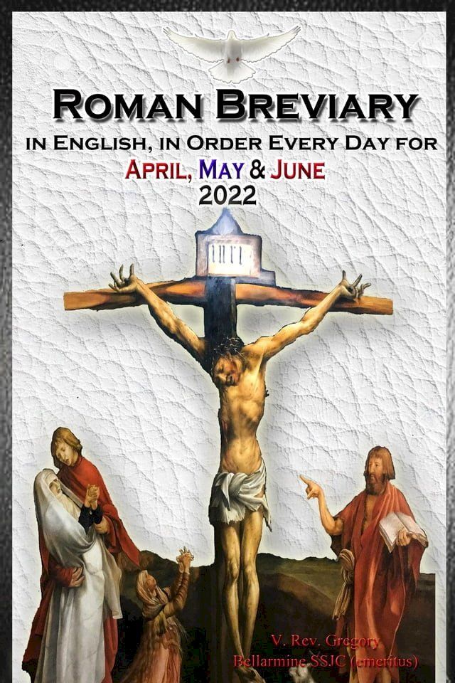  The Roman Breviary in English, in Order, Every Day for April, May, June 2022(Kobo/電子書)