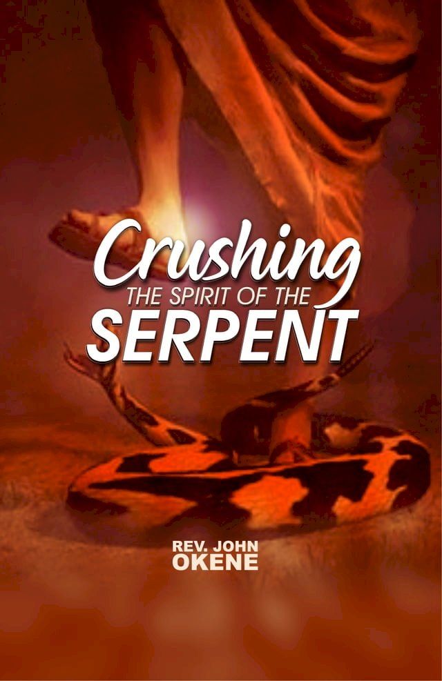  CRUSHING THE SPIRIT OF THE SERPENT(Kobo/電子書)