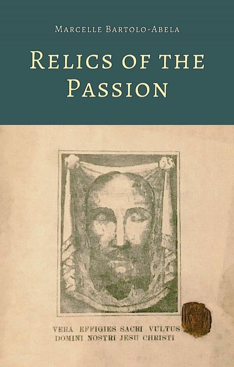 Relics of the Passion(Kobo/電子書)