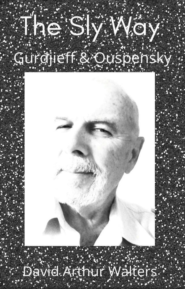  The Sly Way Gurdjieff & Ouspensky(Kobo/電子書)