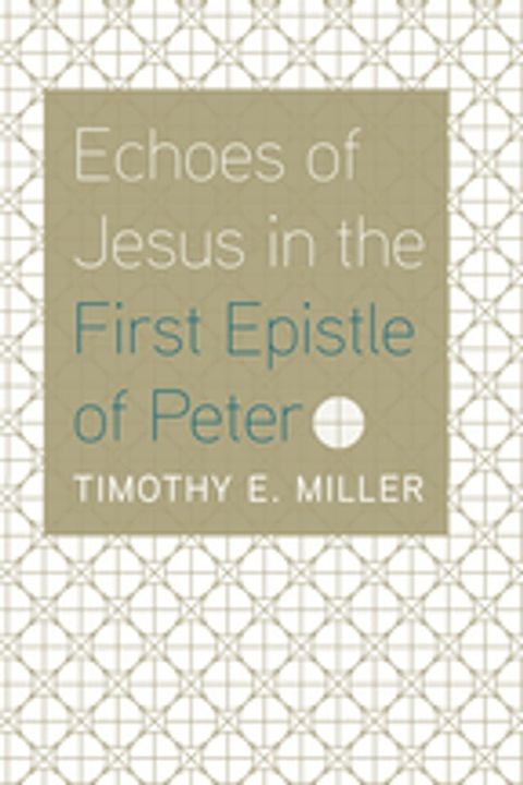 Echoes of Jesus in the First Epistle of Peter(Kobo/電子書)