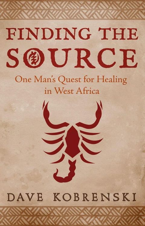 Finding the Source: One Man’s Quest for Healing in West Africa(Kobo/電子書)