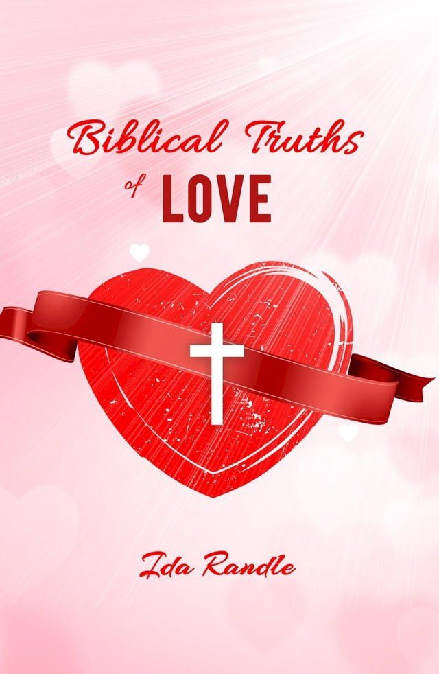  Biblical Truths Of Love(Kobo/電子書)