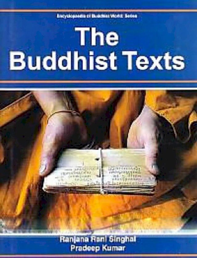  The Buddhist Texts (Encyclopaedia Of Buddhist World Series)(Kobo/電子書)