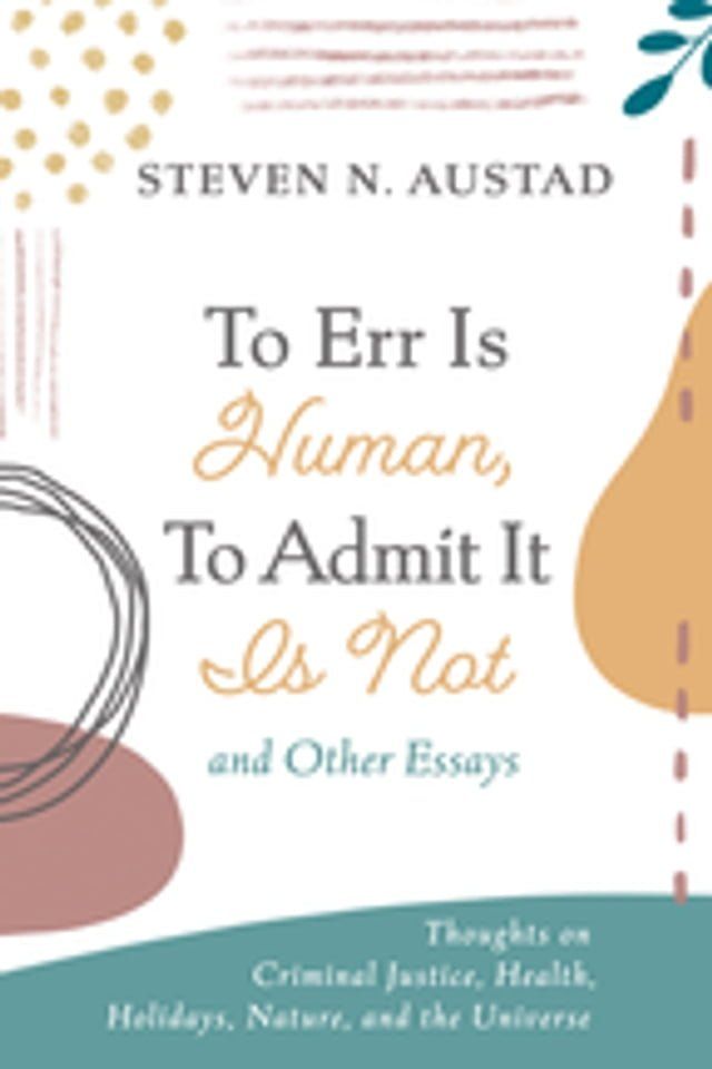  To Err Is Human, To Admit It Is Not and Other Essays(Kobo/電子書)