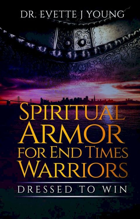 SPIRITUAL ARMOR FOR END TIMES WARRIORS(Kobo/電子書)