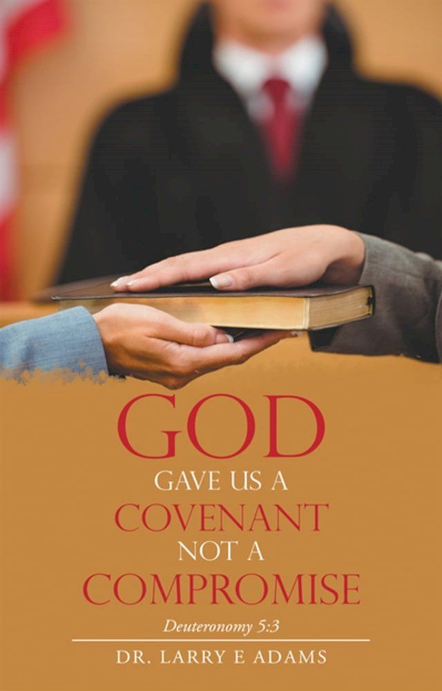  God Gave Us a Covenant Not a Compromise(Kobo/電子書)