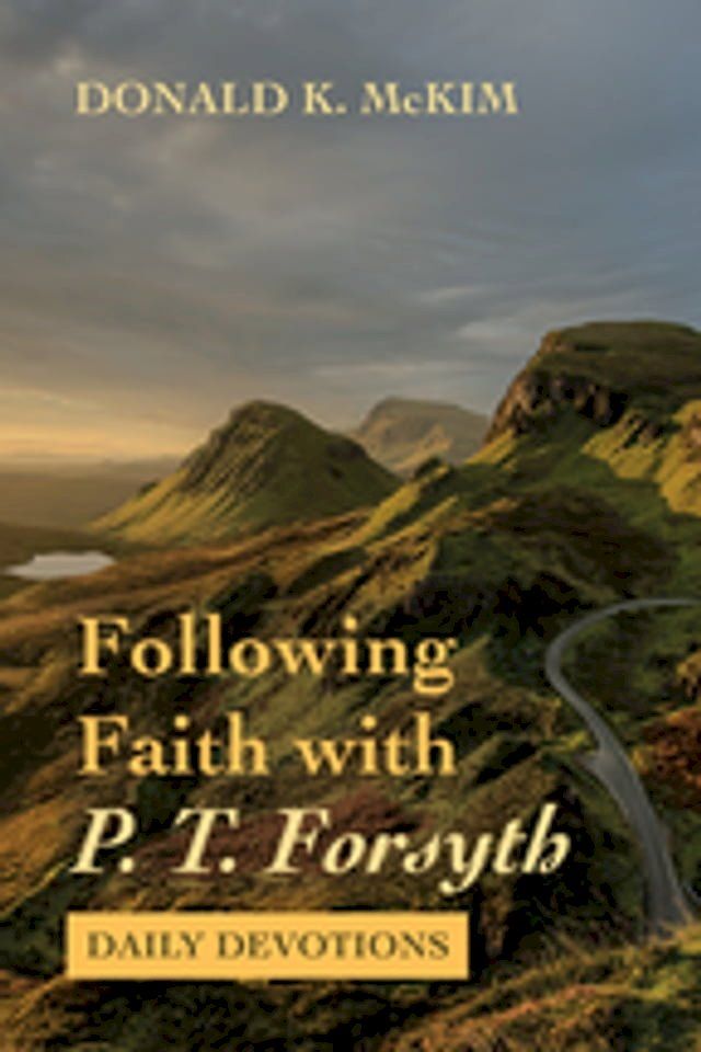  Following Faith with P. T. Forsyth(Kobo/電子書)