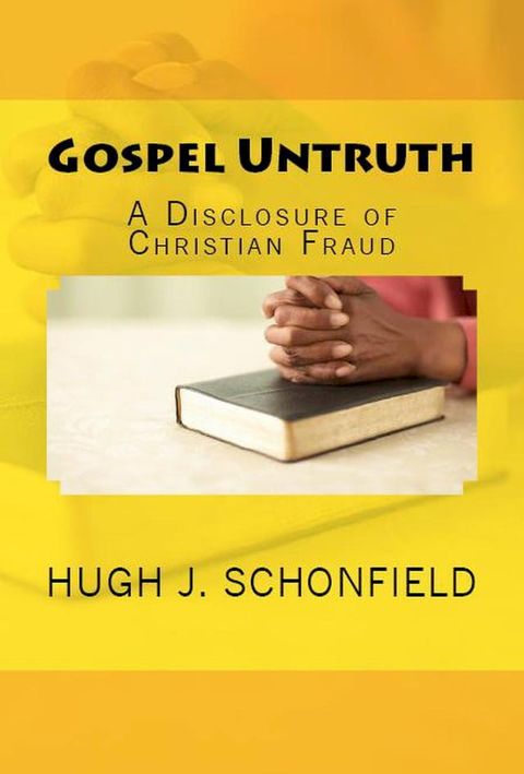 Gospel Untruth: A Disclosure of Christian Fraud(Kobo/電子書)