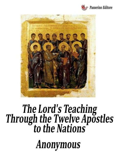 The Lord's Teaching Through the Twelve Apostles to the Nations (The Didache)(Kobo/電子書)