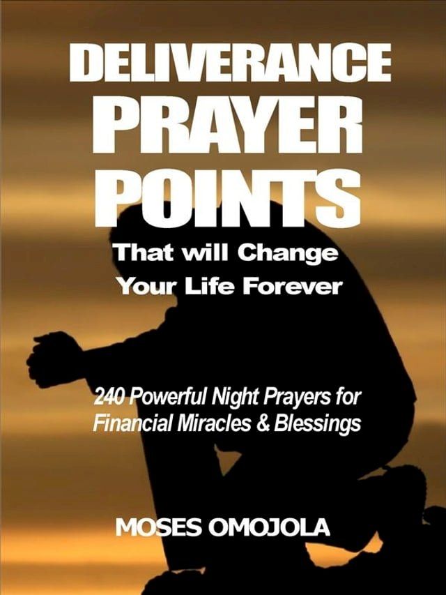  Deliverance prayer points that will change your life forever(Kobo/電子書)