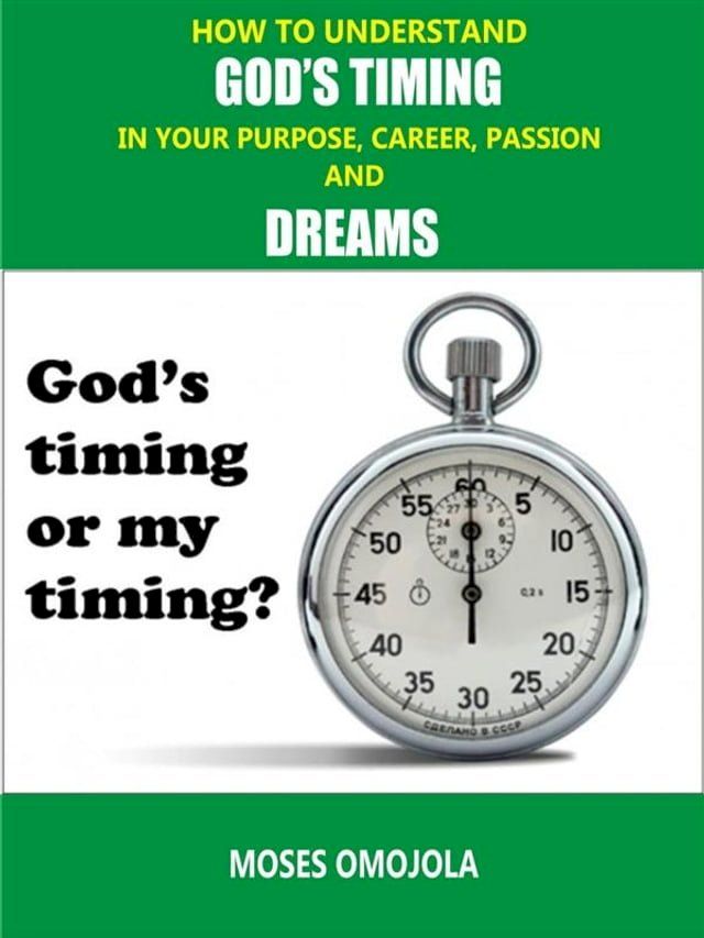  How To Understand God’s Timing In Your Purpose, Career, Passion & Dreams(Kobo/電子書)