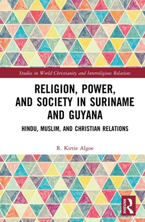 Religion, Power, and Society in Suriname and Guyana(Kobo/電子書)