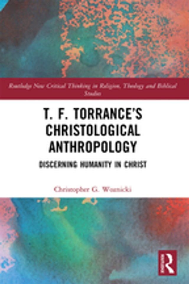  T. F. Torrance’s Christological Anthropology(Kobo/電子書)