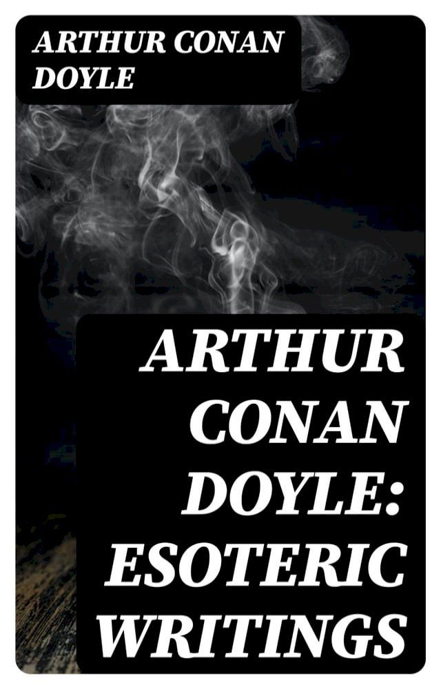  Arthur Conan Doyle: Esoteric Writings(Kobo/電子書)