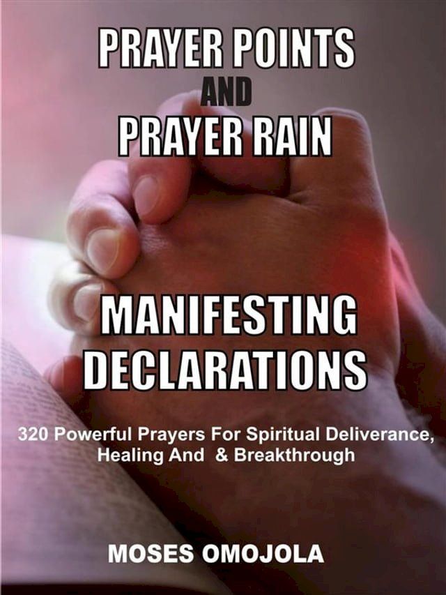  Prayer points and prayer rain manifesting declarations(Kobo/電子書)