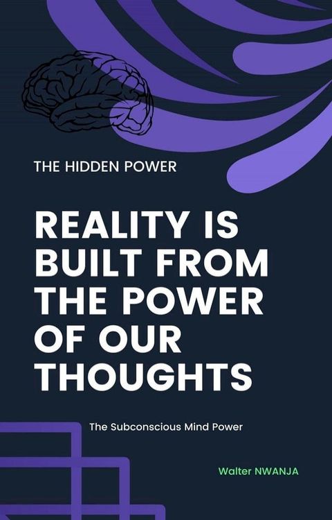 Reality is Built From The Power of our Thoughts(Kobo/電子書)