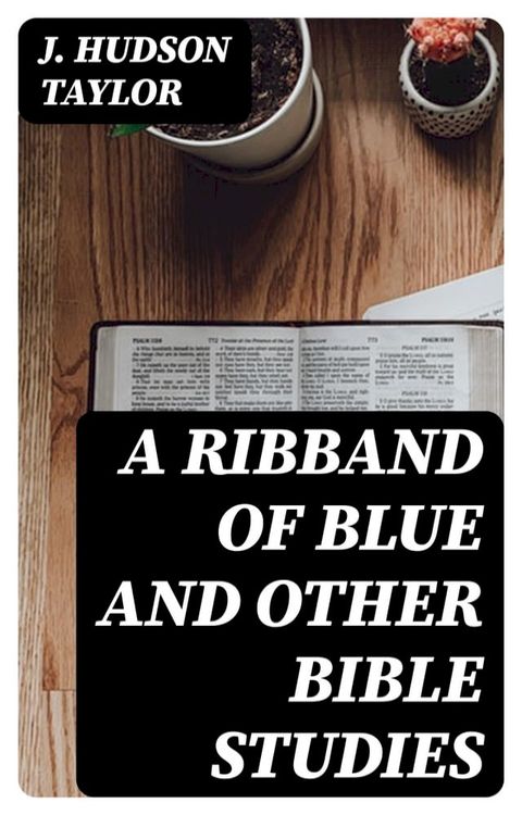 A Ribband of Blue And Other Bible Studies(Kobo/電子書)