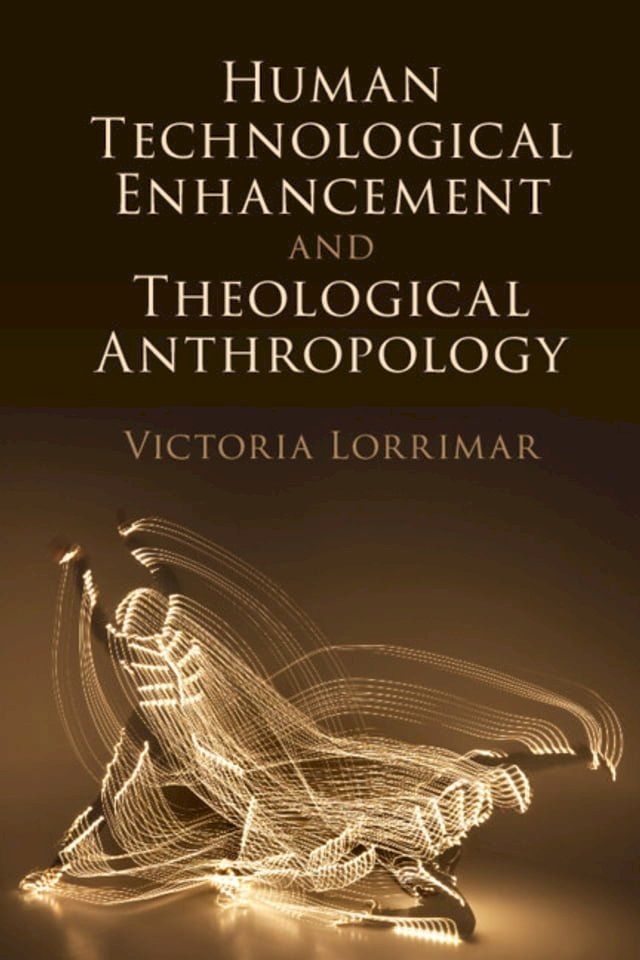  Human Technological Enhancement and Theological Anthropology(Kobo/電子書)