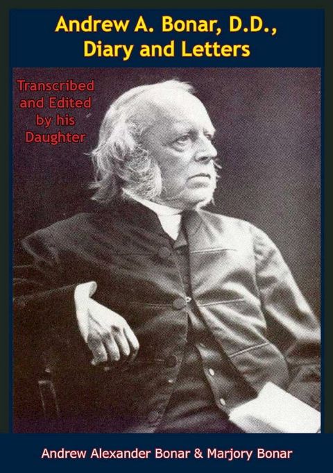 Andrew A. Bonar, D.D., Diary and Letters(Kobo/電子書)