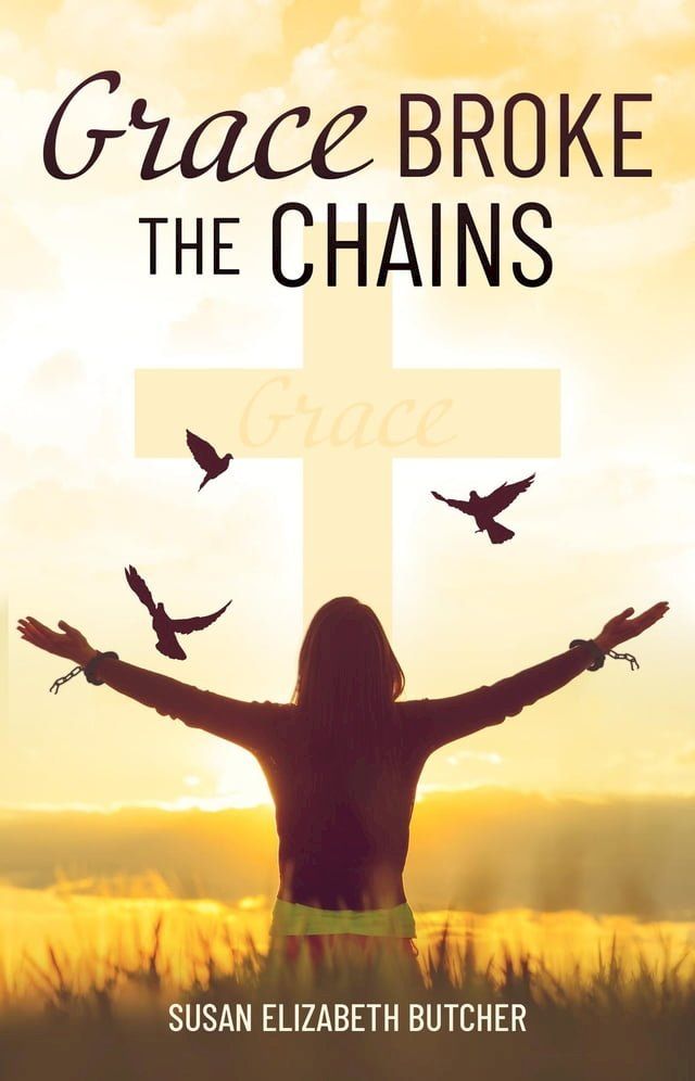  Grace Broke the Chains(Kobo/電子書)