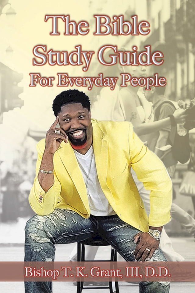  The Bible Study Guide for Everyday People(Kobo/電子書)