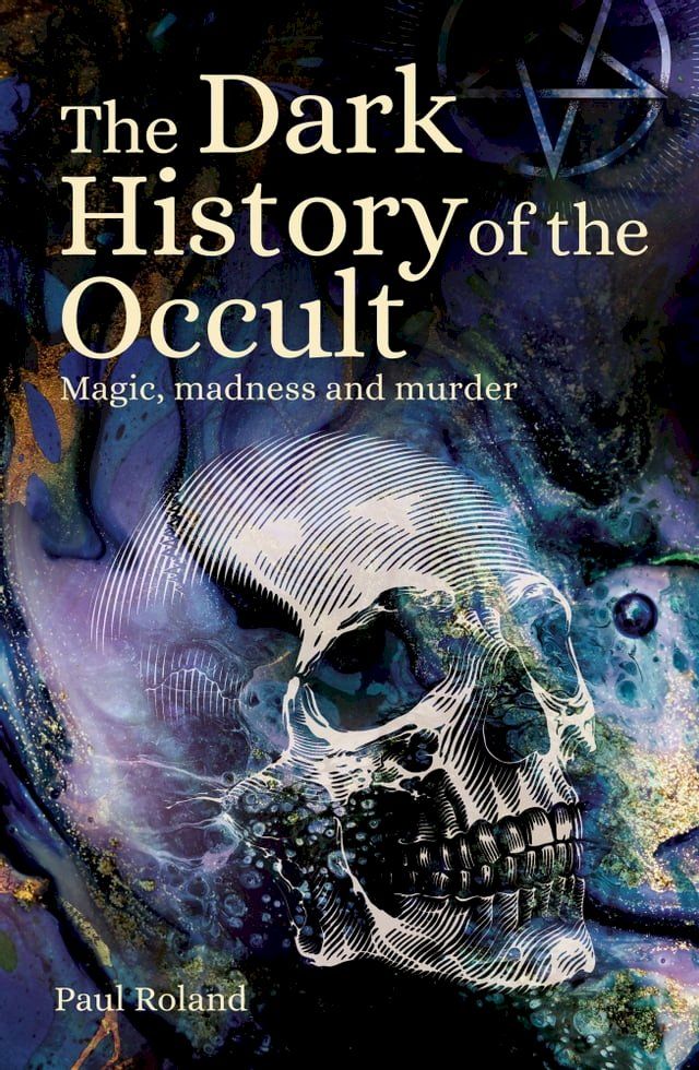  The Dark History of the Occult(Kobo/電子書)