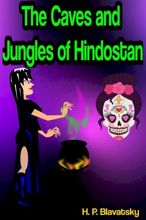 From the Caves and Jungles of Hindostan: Letters to the Homeland(Kobo/電子書)