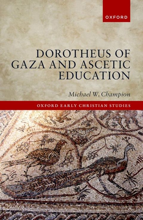 Dorotheus of Gaza and Ascetic Education(Kobo/電子書)