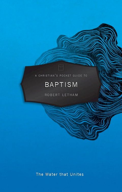 A Christian's Pocket Guide to Baptism(Kobo/電子書)