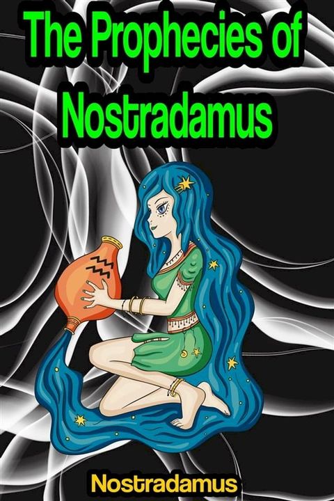 The Prophecies of Nostradamus(Kobo/電子書)