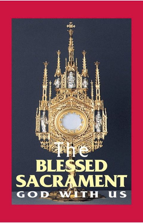 The Blessed Sacrament: God With Us(Kobo/電子書)